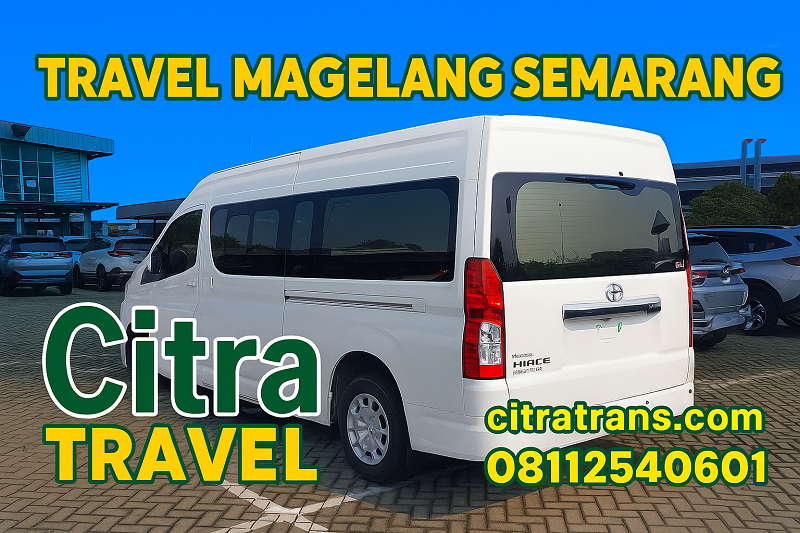 Travel Magelang Semarang Free Antar Jemput 24 Jam