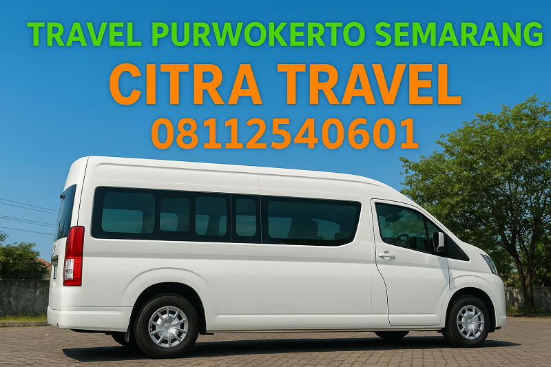 Travel Purwokerto Semarang Jadwal Hari Ini