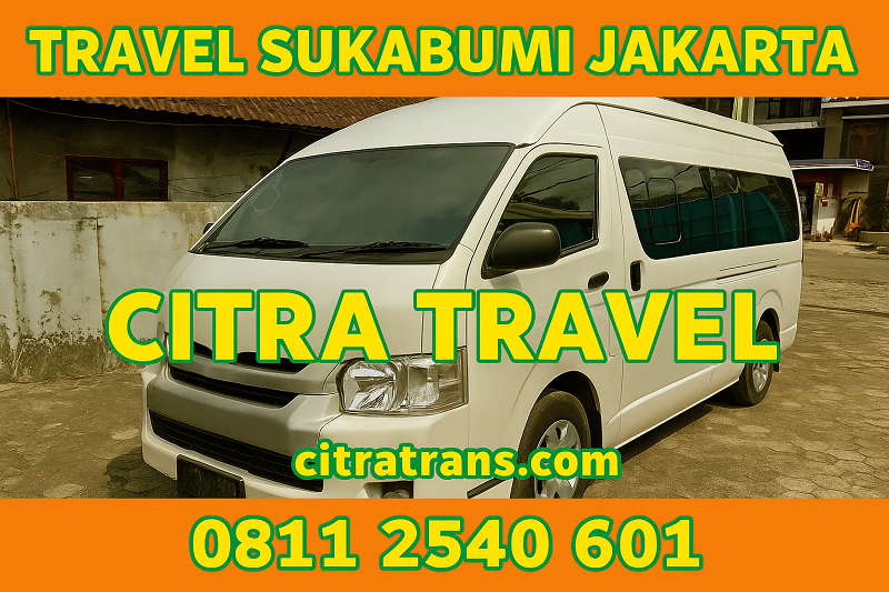 Travel Sukabumi Jakarta Door To Door Harga Tiket Murah